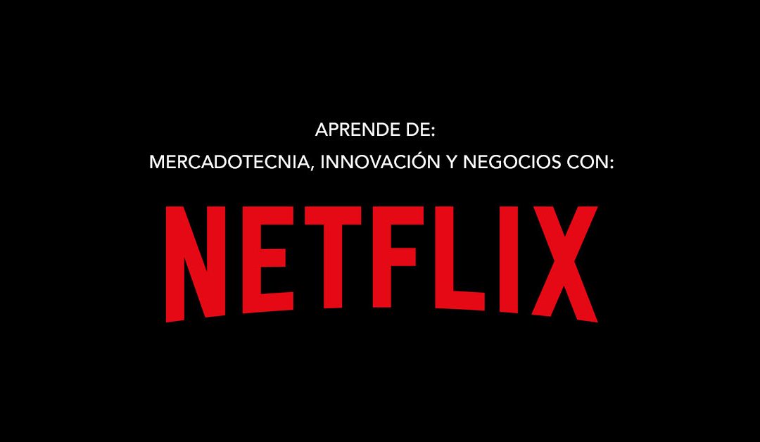Series y películas en Netflix para aprender de marketing, negocios e innovación.